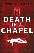 Death in a Chapel: A Dr Christopher Walker Mystery Book 2