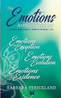 The Emotions Anthology Box Set (A continuing poetic journey through life): Emotions in Eruption, Evolution and Existence