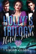 Holly's Trilogy: Books 1-3: Hotel Series