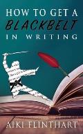 How to Get a Blackbelt in Writing
