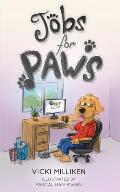 Jobs for Paws: A humorous Children's Book about a Dog who decides there must be more to life and sets out to find himself a job