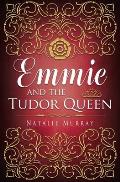 Emmie & the Tudor Queen