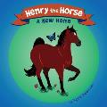 Henry the Horse: A New Home