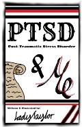 PTSD & Me: Post Traumatic Stress Disorder