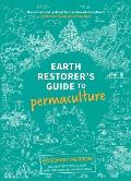 Earth Restorers Guide to Permaculture