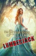 The Princess and The Lumberjack