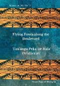 Flying Foxes Along the Boulevard, Tau'anga Peka 'oe Hala Po'uliva'ati'