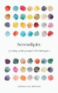 Serendipity: Finding something beautiful without looking for it