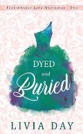Dyed and Buried