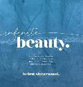 Infinite beauty: A collective celebration of the infinite beauty in this world - sometimes hidden, always here.