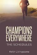 Champions Are Everywhere: The Schedules
