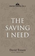 The Saving I Need: Poetry Chapel Vol. 1