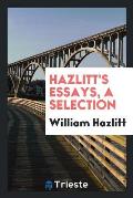 Hazlitt's Essays, a Selection