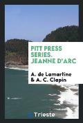 Pitt Press Series. Jeanne d'Arc