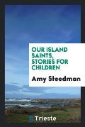 Our Island Saints, Stories for Children