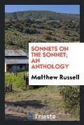 Sonnets on the Sonnet; An Anthology