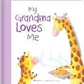 My Grandma Loves Me: Hardcover Board Book