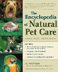 Encyclopedia of Natural Pet Care Revised Edition