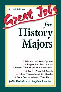 Great Jobs For History Majors 2nd Edition