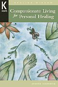Compassionate Living For Personal Healin