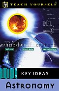 Teach Yourself 101 Key Ideas Astronomy T