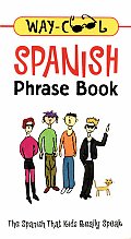 Way Cool Spanish Phrase Book