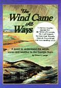 Wind Came All Ways A Quest to Understand the Winds Waves & Weather in the Georgia Basin