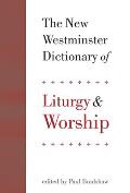 New Westminster Dictionary Of Liturgy & Worship