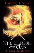 Genesis Of God A Theological Genea