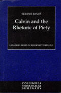 Calvin & The Rhetoric Of Piety Columb
