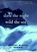 Dark The Night Wild The Sea