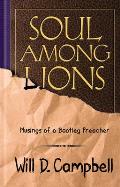 Soul Among Lions Musings of a Bootleg Preacher