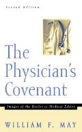 Physicians Convenant Images of the Healer in Medical Ethics