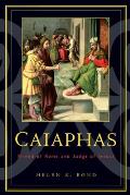 Caiaphas Friend Of Rome & Judge Of Jesus