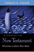Introduction to the New Testament Witnesses to Gods New Work