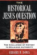 The Historical Jesus Question: The Challenge of History to Religious Authority