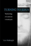 Turning to Jesus: Sociology of Conversion in the Gospels