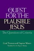 Quest for the Plausible Jesus The Question of Criteria
