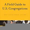 Field Guide to U S Congregations Whos Going Where & Why
