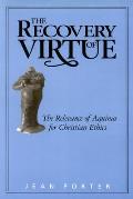 The Recovery of Virtue: The Relevance of Aquinas for Christian Ethics