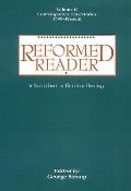 Reformed Reader: A Sourcebook in Christian Theology: Volume 2: Contemporary Trajectories, 1799-Present
