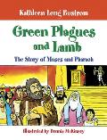 Green Plagues & Lamb The Story of Moses & Pharaoh