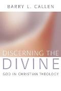Discerning the Divine: God in Christian Theology