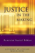 Justice in the Making: Feminist Social Ethics