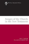 Images of the Church in the New Testament The New Testament Library