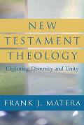 New Testament Theology: Exploring Diversity and Unity
