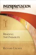 Reading the Parables: Interpretation: Resources for the Use of Scripture in the Church