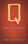 Q the Earliest Gospel An Introduction to the Original Stories & Sayings of Jesus