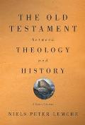 Old Testament Between Theology and History: A Critical Survey