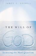 The Will of God: Answering the Hard Questions